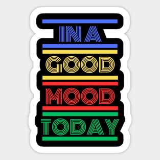 In a Good Mood Today (Mood Colors) Sticker
